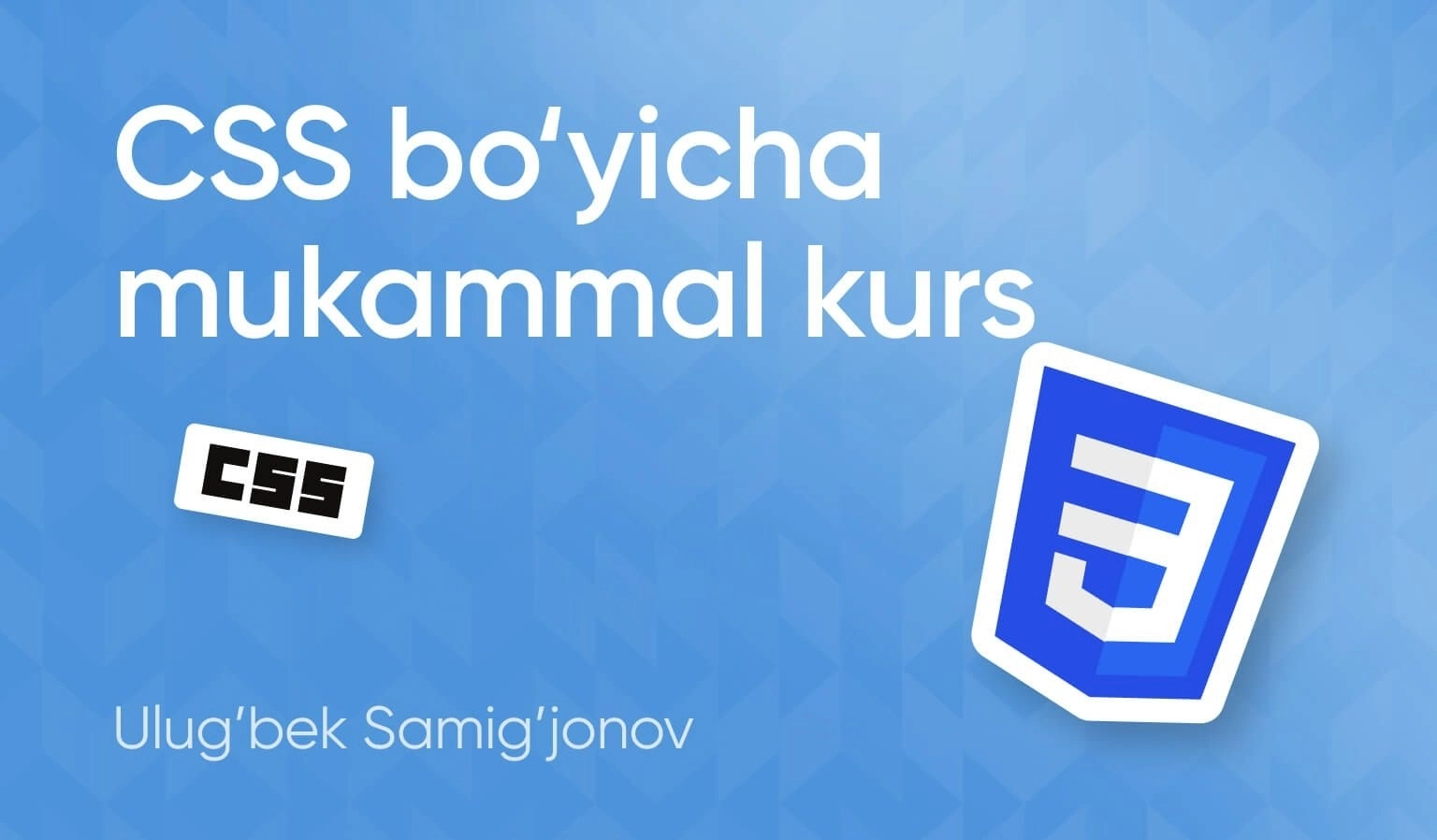 CSS bo’yicha mukammal kurs